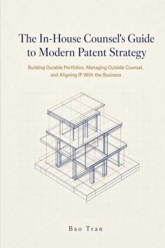 Cover of The In-House Counsel's Guide to Modern Patent Strategy